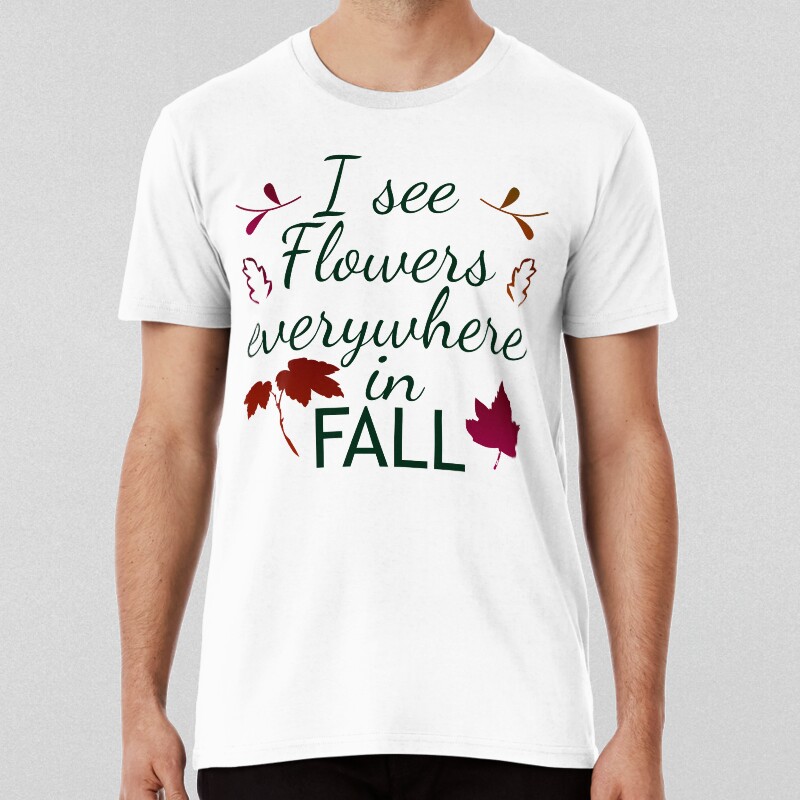 Autumn Fall Pretty Leaves With Words T-shirt